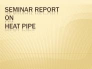 SEMINAR REPORT            ON    heat pipe