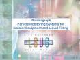 Pharmagraph Particle Monitoring Systems for Isolator Equipment and Liquid Filling PowerPoint PPT Presentation