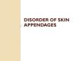 DISORDER OF SKIN APPENDAGES PowerPoint PPT Presentation