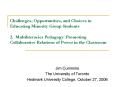 Challenges, Opportunities, and Choices in Educating Minority Group Students 2. Multiliteracies Pedagogy: Promoting Collaborative Relations of Power in the Classroom PowerPoint PPT Presentation