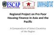 Regional Project on Pro Poor Housing Finance in Asia and the Pacific PowerPoint PPT Presentation