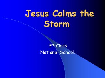Jesus Calms the Storm