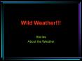 Wild Weather!!! PowerPoint PPT Presentation