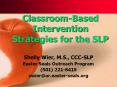Classroom-Based Intervention Strategies for the SLP PowerPoint PPT Presentation