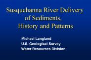 Susquehanna River Delivery       of Sediments,     History and Patterns