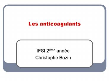 Les anticoagulants