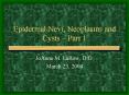 Epidermal Nevi, Neoplasms and Cysts  PowerPoint PPT Presentation