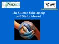 The Gilman Scholarship and Study Abroad PowerPoint PPT Presentation