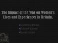 The Impact of the War on Women PowerPoint PPT Presentation