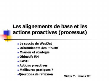Les alignements de base et les actions proactives (processus)