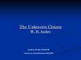 The Unknown Citizen W. H. Auden PowerPoint PPT Presentation