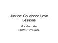 Justice: Childhood Love Lessons PowerPoint PPT Presentation