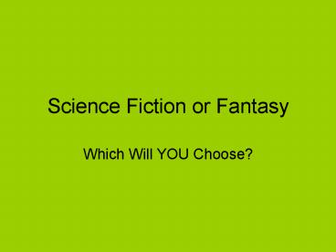 Science Fiction or Fantasy