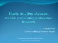 Slavic relative clauses: the case of absolutive relativization (in Czech) PowerPoint PPT Presentation