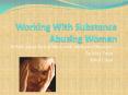 Working With Substance Abusing Women PowerPoint PPT Presentation