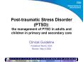 Post-traumatic Stress Disorder (PTSD): the management of PTSD in adults and children in primary and secondary care PowerPoint PPT Presentation