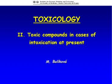 TOXICOLOGY  II. Toxic compounds in cases of intoxication at present