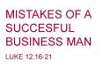 MISTAKES OF A SUCCESFUL BUSINESS MAN PowerPoint PPT Presentation