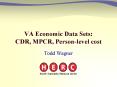 VA Economic Data Sets: CDR, MPCR, Person-level cost PowerPoint PPT Presentation