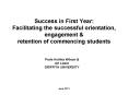 Success in First Year: Facilitating the successful orientation, engagement PowerPoint PPT Presentation