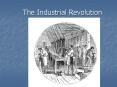 The Industrial Revolution PowerPoint PPT Presentation