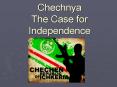Chechnya The Case for Independence PowerPoint PPT Presentation