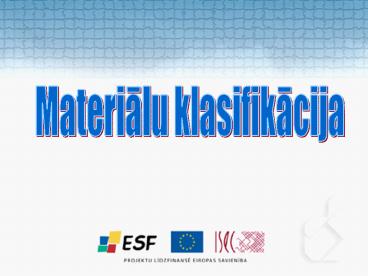 Materialu klasifikacija.