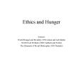 Ethics and Hunger PowerPoint PPT Presentation