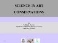 SCIENCE IN ART CONSERVATIONS PowerPoint PPT Presentation