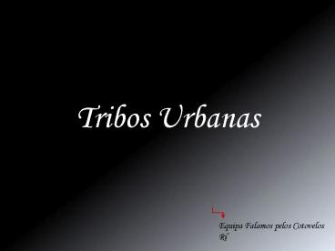 Tribos Urbanas