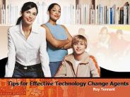 Tips for Effective Technology Change Agents