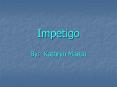 Impetigo PowerPoint PPT Presentation