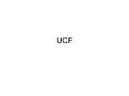 UCF PowerPoint PPT Presentation