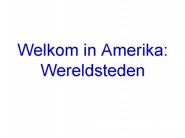 Welkom in Amerika: Wereldsteden