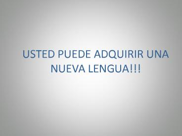 USTED PUEDE ADQUIRIR UNA NUEVA LENGUA!!!