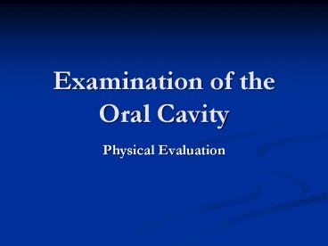 Examination of the Oral Cavity