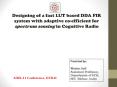 Designing of a fast LUT based DDA FIR system with adaptive co-efficient for spectrum sensing in Cognitive Radio PowerPoint PPT Presentation