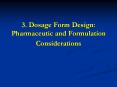 3. Dosage Form Design: Pharmaceutic and Formulation Considerations PowerPoint PPT Presentation