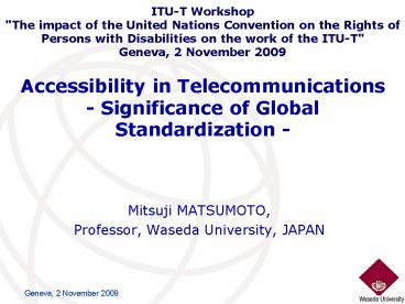 Accessibility in Telecommunications - Significance of Global Standardization -