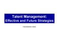 Talent Management: Effective and Future Strategies PowerPoint PPT Presentation