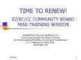 TIME TO RENEW! EZ/EC/CC COMMUNITY BOARD MINI-TRAINING SESSION PowerPoint PPT Presentation