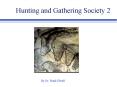 Hunting and Gathering Society 2 PowerPoint PPT Presentation