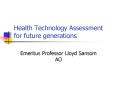 Health Technology Assessment for future generations PowerPoint PPT Presentation