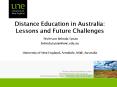 Distance Education in Australia: Lessons and Future Challenges Professor Belinda Tynan belinda.tynan@une.edu.au University of New England, Armidale, NSW, Australia PowerPoint PPT Presentation