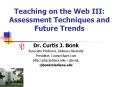 Teaching on the Web III: Assessment Techniques and Future Trends PowerPoint PPT Presentation