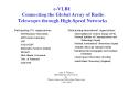 e-VLBI: Connecting the Global Array of Radio Telescopes through High-Speed Networks PowerPoint PPT Presentation