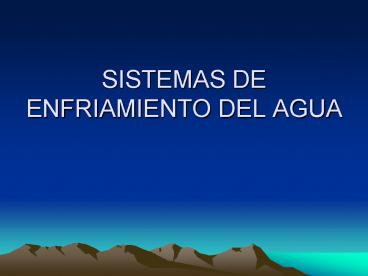 SISTEMAS DE ENFRIAMIENTO DEL AGUA