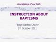 Foundations of our faith:  INSTRUCTION ABOUT BAPTISMS PowerPoint PPT Presentation