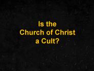 Is the Church of Christ a Cult?