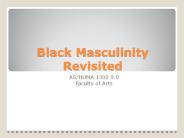 Black Masculinity Revisited